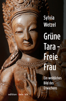 Grüne Tara - Freie Frau. Ein weibliches Bild des Erwachens.